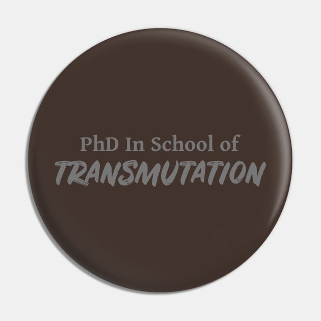 PhD in School of Transmutation DND 5e Pathfinder RPG Role Playing Tabletop RNG Pin by rayrayray90