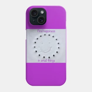 Find Happiness in Small Things Phone Case