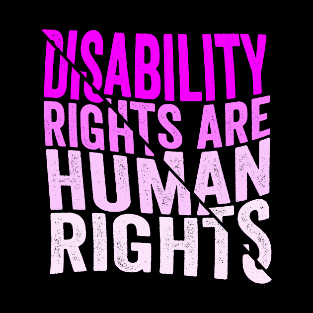 Disability Rights Are Human Rights by Horisondesignz