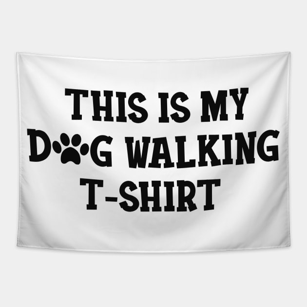 Dog Walker - This is my dog walking Shirt Tapestry by KC Happy Shop