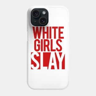 Cheap T-shirts Slay - White girls slay Phone Case