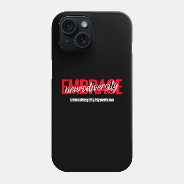 Embrace Neurodiversity Phone Case by MH Knows