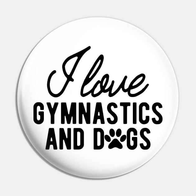 Gymnast - I love gymnastics and dogs Pin by KC Happy Shop