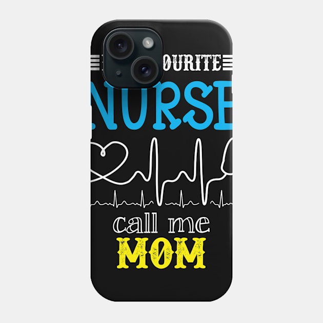 My Favorite Nurse Calls Me mom Funny Mother's Gift Phone Case by DoorTees