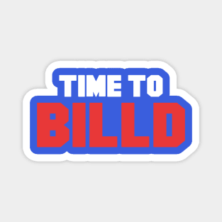 Time To Billd Magnet