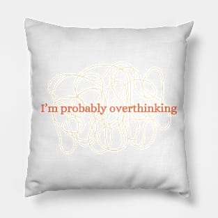 I'm probably overthinking Pillow