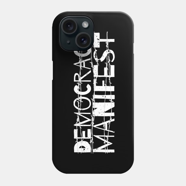 DEMOCRACY MANIFEST WHITE TYPOGRAPHY Phone Case by itsMePopoi