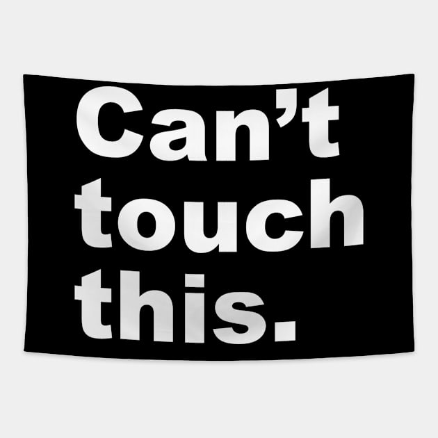 Can't Touch This Tapestry by Lasso Print