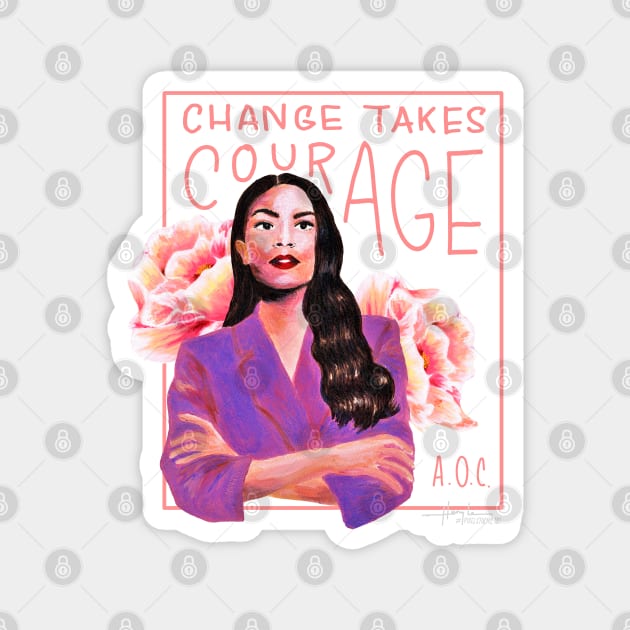 AOC change takes courage Magnet by PixelStorms