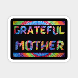 Grateful Mother Tie Dye Dead Head Mothers Day Magnet