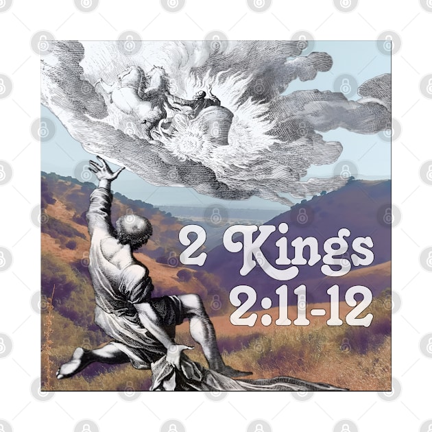 2 Kings 2:11-12 by Bible Verses by Deb