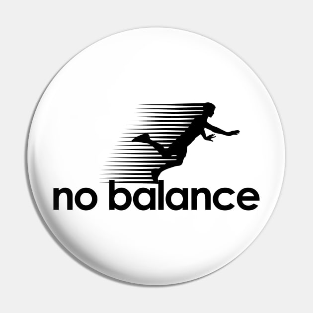 No Balance Pin by theshirts