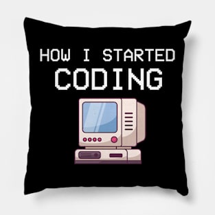 How I Started Coding Coder Software Engineer App Developer Pillow