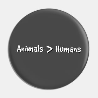 Animals > humans Pin