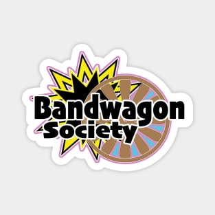 The Bandwagon Society Magnet