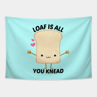 Loaf Is All You Knead - Food Pun Tapestry