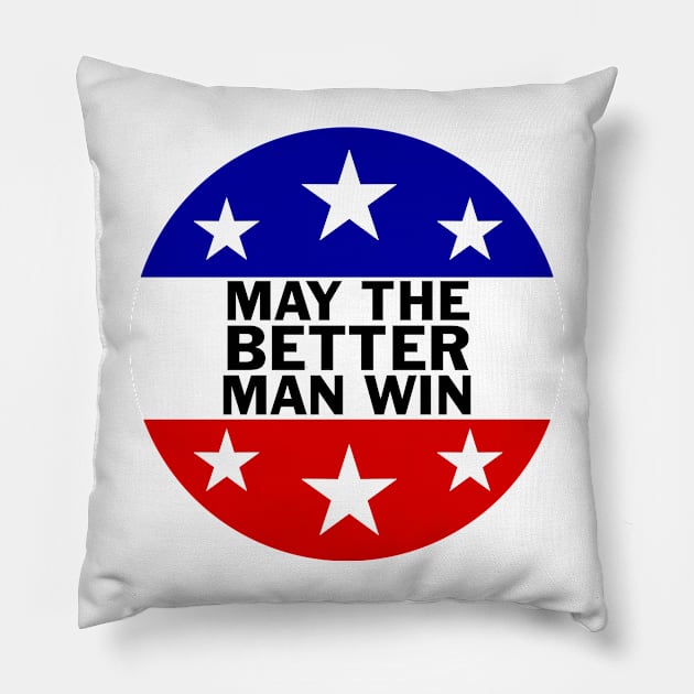 May The Better Man Win Pillow by sithluke