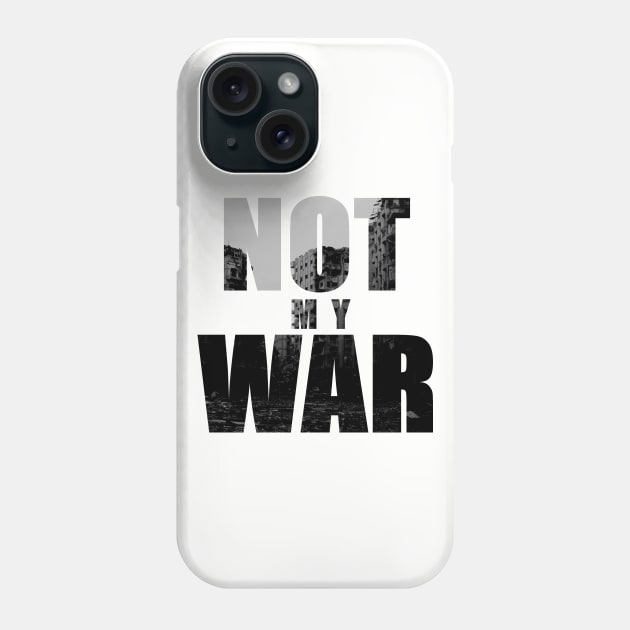 Not My War Phone Case by Graograman