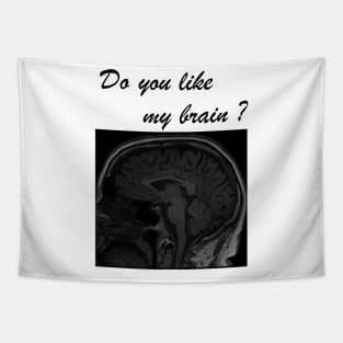 Do you like my brain? Tapestry