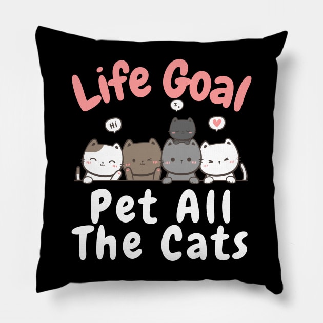 Life Goal Pet All The Cats Pillow by aesthetice1