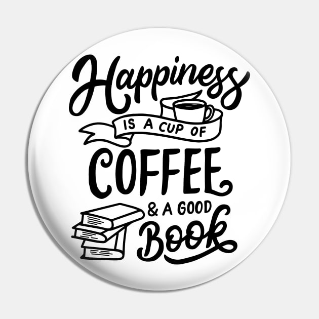 Happiness Is A Cup Of Coffee And A Good Book Pin by busines_night