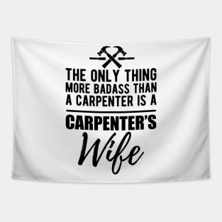 Carpenter's Wife - More badass than a carpenter Tapestry