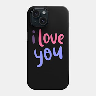 I Love You Phone Case