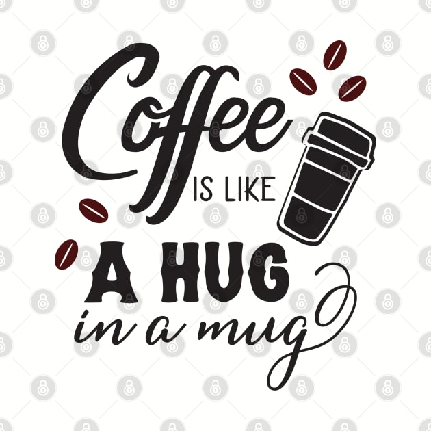 Funny Coffee Is A Hug In A Mug Design ,cool Coffee Hug by retro