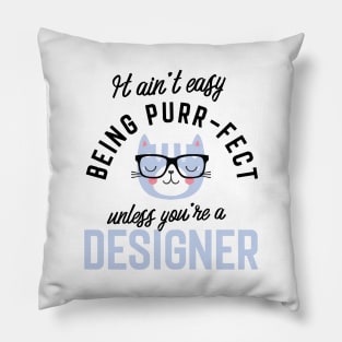 Designer Cat Gifts for Cat Lovers - It ain't easy being Purr Fect Pillow
