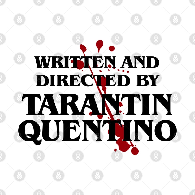 Written and Directed by Tarantin Quentino by Capricornus Graphics