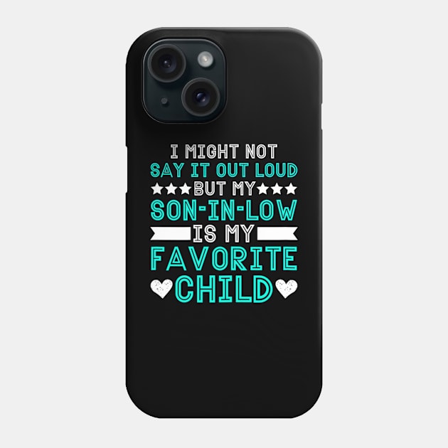 Son in Law is My Favorite Child Funny Phone Case by Los Draws