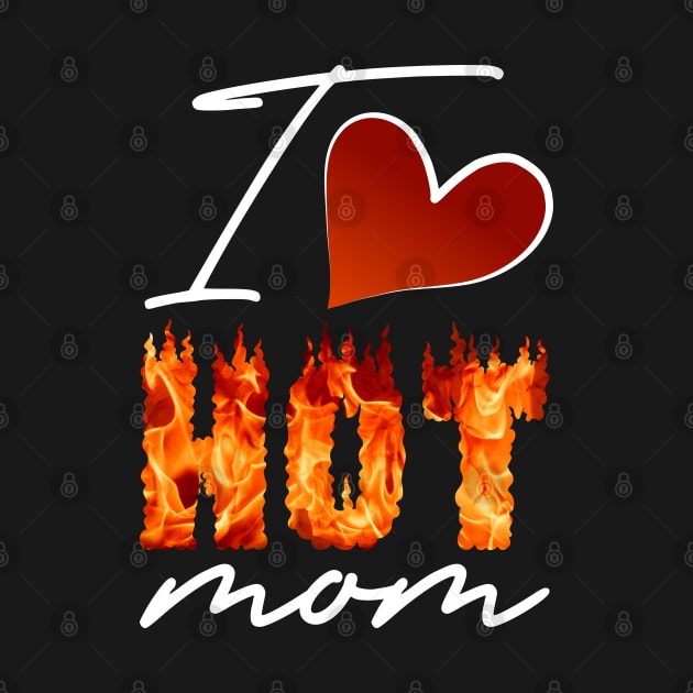 I love hot mom by 66designer99