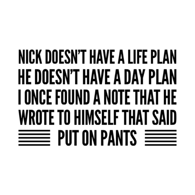 Nick doesn’t have a life plan by voidstickers