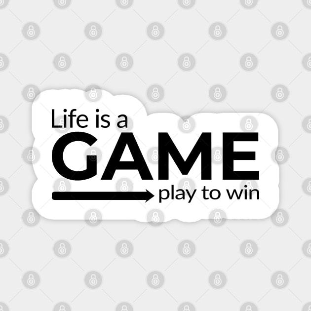 Life is a Game Play to Win gaming design Magnet by KA fashion