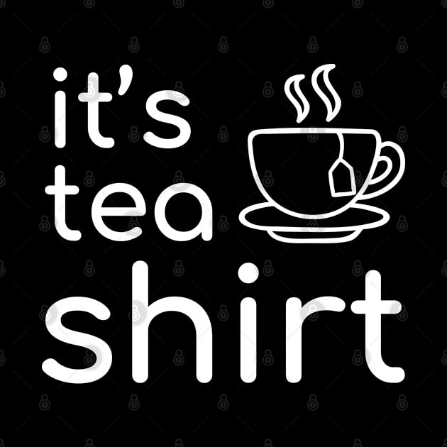 It's A Tea Shirt by rebuffquagga