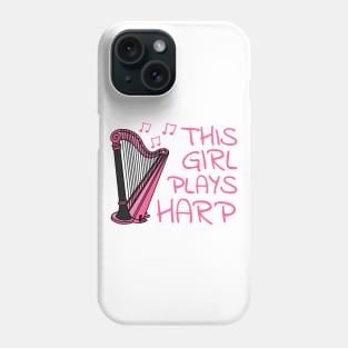 This Girl Plays Harp, Harpist, Female String Musician Phone Case