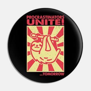 Procrastinators Unite Tomorrow Pin