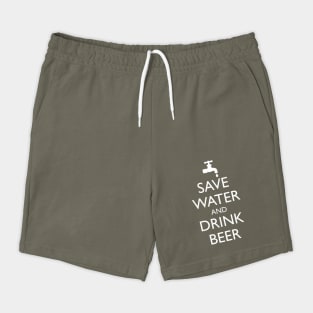 SAVE WATER AND DRINK BEER Shorts