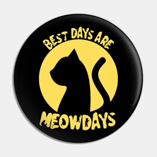 Best Days Are Meowdays Pin