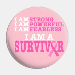 I Am Strong Powerful Fearless Pink Breast Cancer Survivor Pin