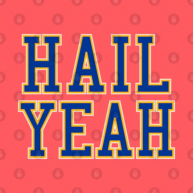 Hail Yeah Pittsburgh College by dutchlovedesign