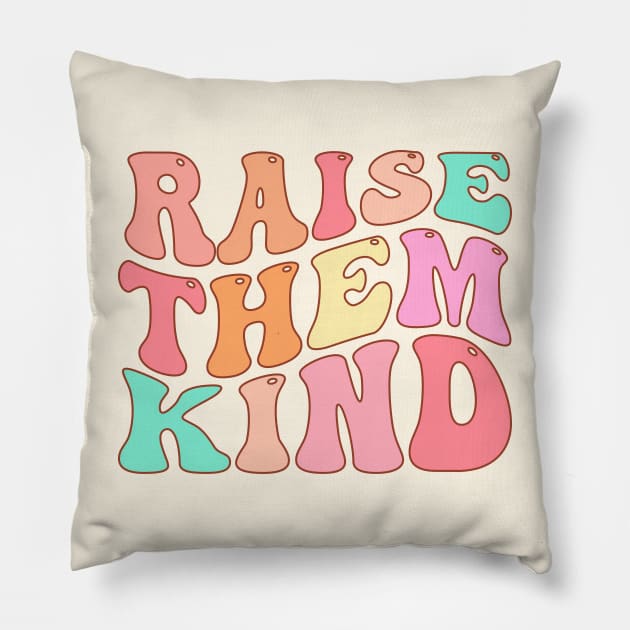 Raise Them Kind Pillow by TheDesignDepot