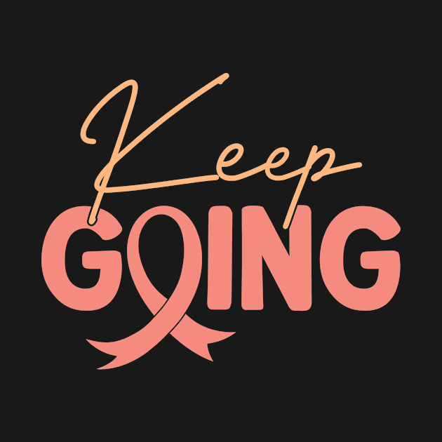 Keep Going Cancer Fighters Journey Motivational Inspirational Women by Ene Alda