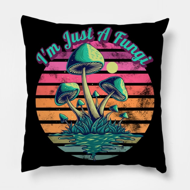 I'm Just A Fungi Mushrooms Pillow by RockReflections