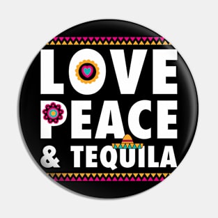 Love Peace & Tequila Pin