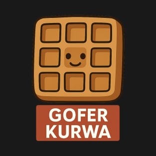 Gofer Kurwa Funny Waffle Meme T-Shirt