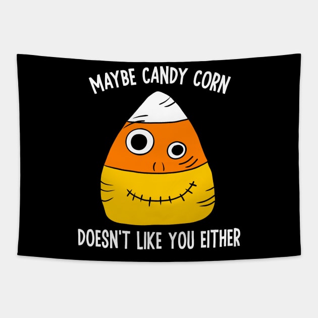 Maybe Candy Corn Doesn't Like You Either Tapestry by Alissa Carin