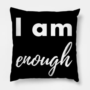I am enough Pillow