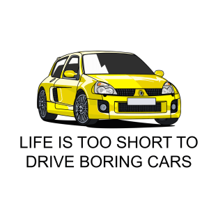 Life is Too Short to Drive Boring Cars T-Shirt