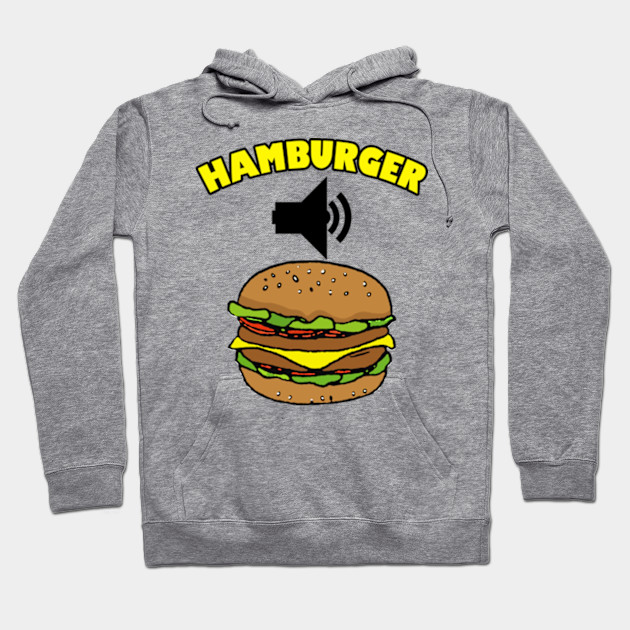 Hamburger Sound Effect Meme Hamburger Meme Hoodie Teepublic